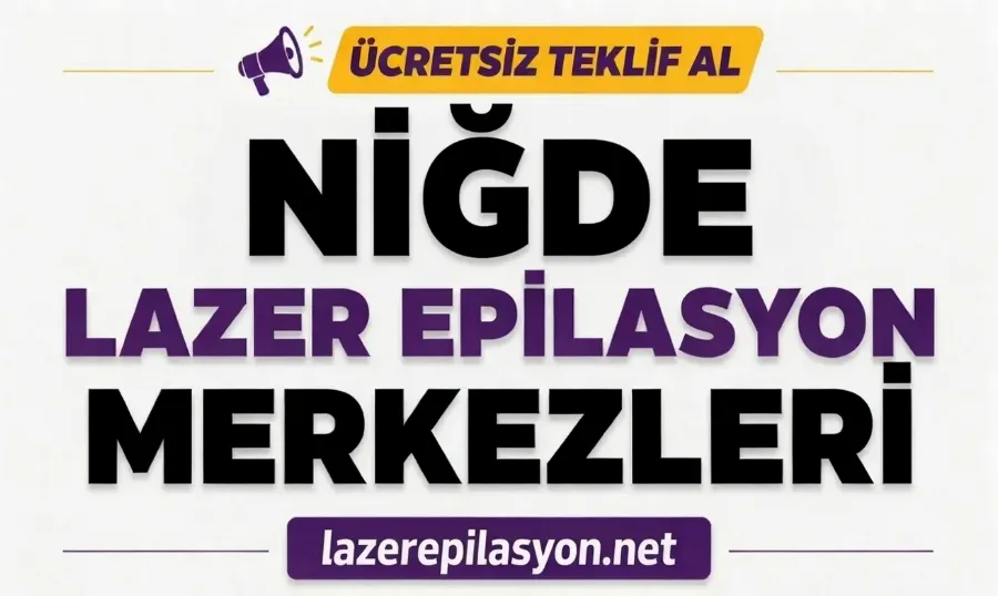 Niğde Lazer Epilasyon